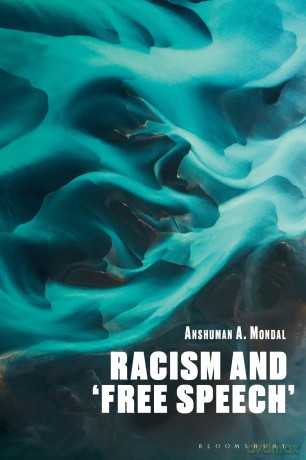 Racism and 'Free Speech' - Anshuman A. Mondal [KSIĄŻKA]