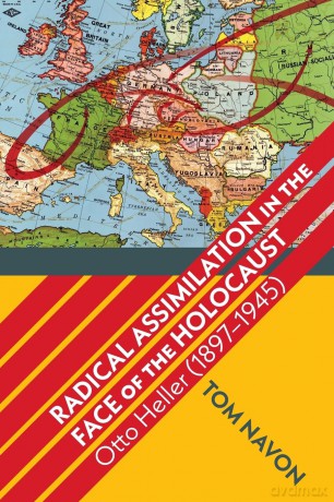 Radical Assimilation in the Face of the Holocaust: Otto Heller (1897-1945) (SUNY series in Contemporary Jewish Thought) - Tom Navon [KSIĄŻKA]