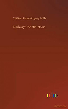 Railway Construction - William Hemmingway Mills [KSIĄŻKA]