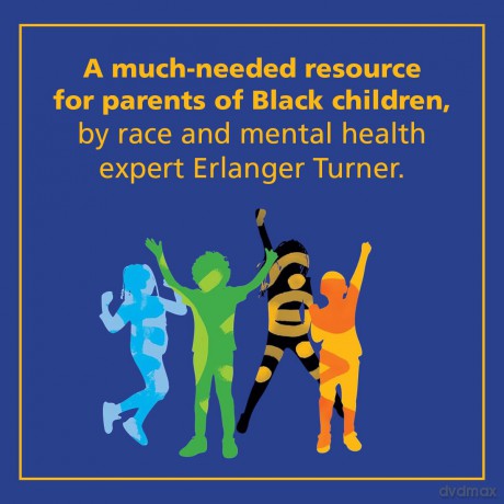 Raising Resilient Black Kids: A Parent's Guide to Helping Children Cope with Racial Stress, Manage Emotions, and Thrive - Erlanger Turner [KSIĄŻKA]