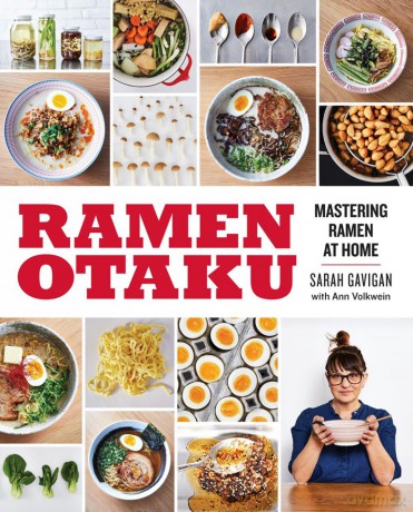 Ramen Otaku: Mastering Ramen at Home - Sarah Gavigan [KSIĄŻKA]