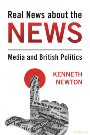 Real News about the News: Media and British Politics - Kenneth Newton [KSIĄŻKA]