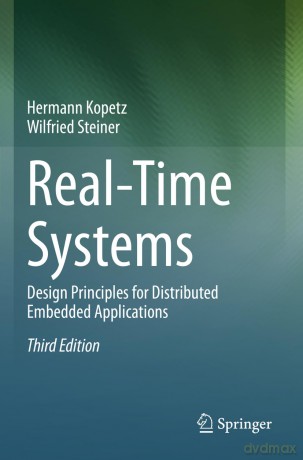 Real-Time Systems: Design Principles for Distributed Embedded Applications - Hermann Kopetz [KSIĄŻKA]