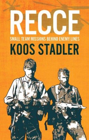 Recce: Small Team Missions Behind Enemy Lines - Koos Stadler [KSIĄŻKA]