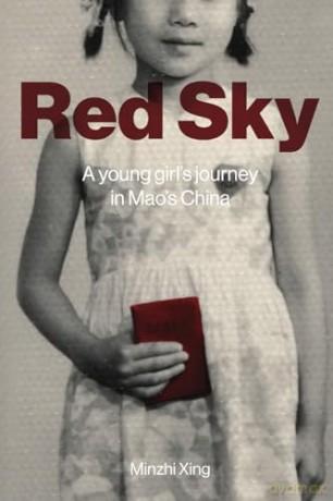 Red Sky: A Young Girl's Journey in Mao's China - Ms Minzhi Xing [KSIĄŻKA]