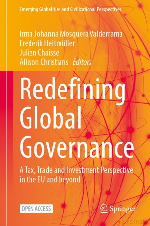 Redefining Global Governance: A Tax, Trade and Investment Perspective in the EU and beyond (Emerging Globalities and Civilizational Perspectives) - Irma Johanna Mosquera Valderrama [KSIĄŻKA]