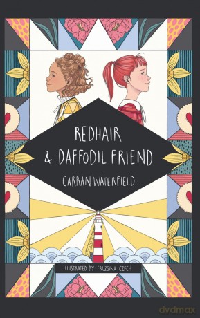 Redhair and Daffodil Friend: a tale about friendship, loyalty and minding your own business - Carran Waterfield [KSIĄŻKA]