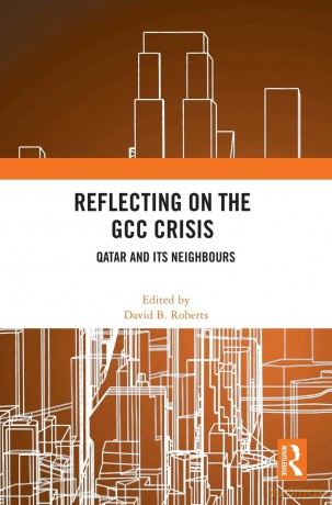 Reflecting on the GCC Crisis: Qatar and Its Neighbours - David B. Roberts [KSIĄŻKA]