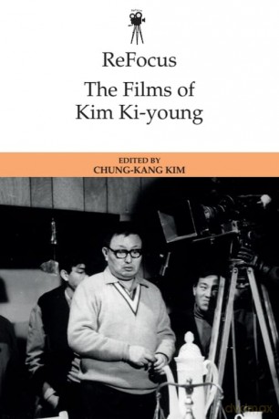 Refocus: The Films of Kim Ki-Young (Refocus: The International Directors) - Chung-kang Kim [KSIĄŻKA]