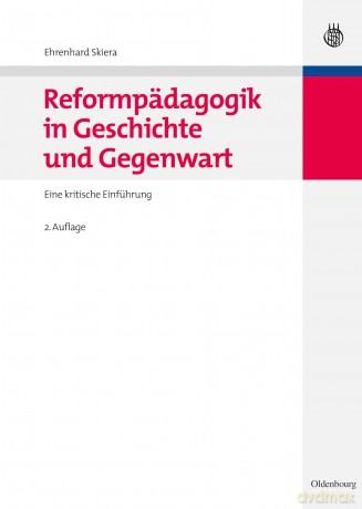 Reformpädagogik in Geschichte Und Gegenwart: Eine Kritische Einführung (Hand- Und Lehrbücher Der Pädagogik) - Ehrenhard Skiera [KSIĄŻKA]