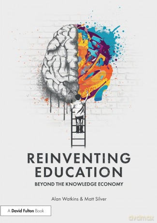 Reinventing Education: Beyond the Knowledge Economy - Alan Watkins [KSIĄŻKA]