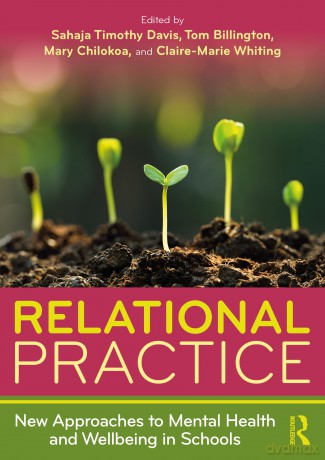 Relational Practice: New Approaches to Mental Health and Wellbeing in Schools - Sahaja Timothy Davis [KSIĄŻKA]