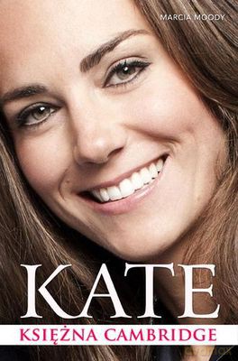 Kate Księżna Cambridge - Marcia Moody [KSIĄŻKA]