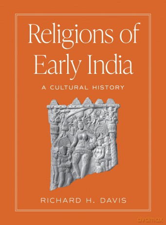 Religions of Early India: A Cultural History - Richard H. Davis [KSIĄŻKA]