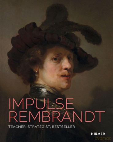 Rembrandt as Inspiration: Teacher, Strategist, Bestseller - Stefan Weppelmann [KSIĄŻKA]