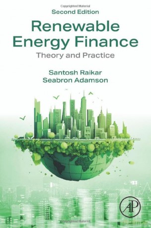 Renewable Energy Finance: Theory and Practice - Santosh Raikar [KSIĄŻKA]