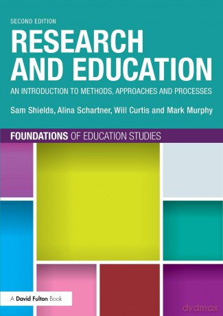 Research and Education: An Introduction to Methods, Approaches and Processes (Foundations of Education Studies) - Sam Shields [KSIĄŻKA]