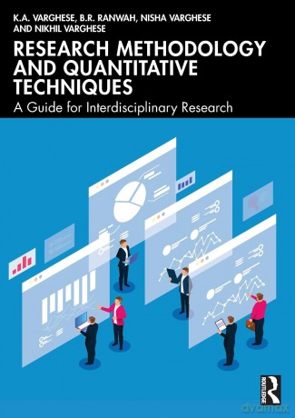 Research Methodology and Quantitative Techniques: A Guide for Interdisciplinary Research - K.A. Varghese [KSIĄŻKA]