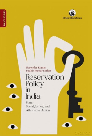 Reservation Policy in India: State, Social Justice, and Affirmative Action - Narender Kumar [KSIĄŻKA]