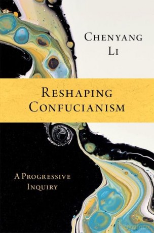 Reshaping Confucianism: A Progressive Inquiry - Chenyang Li [KSIĄŻKA]