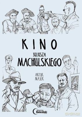 Kino Juliusza Machulskiego Tw - Artur Majer [KSIĄŻKA]