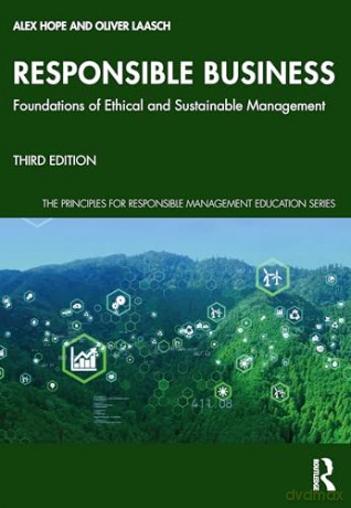 Responsible Business: Foundations of Ethical and Sustainable Management (The Principles for Responsible Management Education Series) - Alex Hope [KSIĄŻKA]