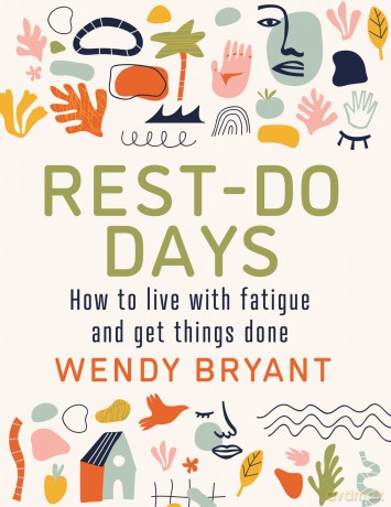 Rest-Do Days: How to live with fatigue and get things done - Wendy Bryant [KSIĄŻKA]