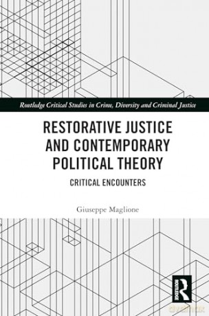 Restorative Justice and Contemporary Political Theory: Critical Encounters (Routledge Critical Studies in Crime, Diversity and Criminal Justice) - Giuseppe Maglione [KSIĄŻKA]