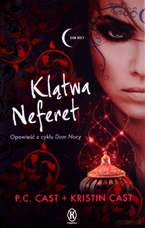 Klątwa Neferet Dom Nocy - P.C Cast,Kristin Cast [KSIĄŻKA]
