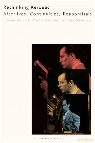 Rethinking Kerouac: Afterlives, Continuities, Reappraisals - Tomasz Sawczuk [KSIĄŻKA]
