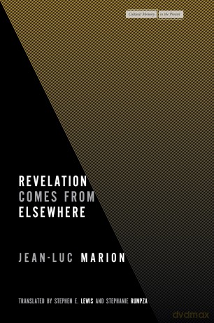 Revelation Comes from Elsewhere (Cultural Memory in the Present) - Jean-Luc Marion [KSIĄŻKA]