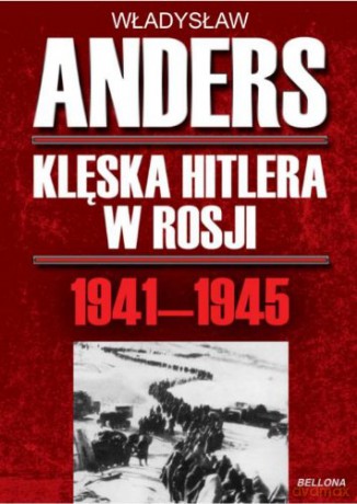 Klęska Hitlera W Rosji 1941-1945 - Władysław Anders [KSIĄŻKA]