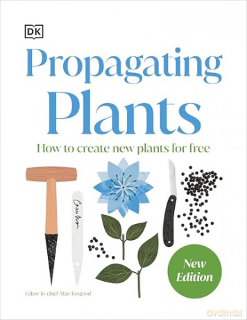 RHS Propagating Plants: How to Grow Plants for Free [KSIĄŻKA]