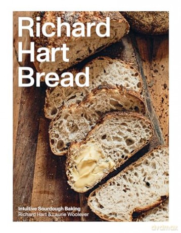 Richard Hart Bread: Intuitive Sourdough Baking - Richard Hart [KSIĄŻKA]