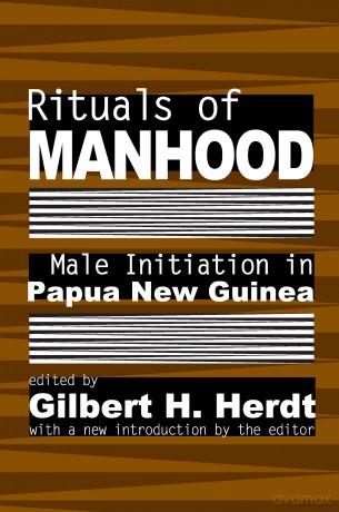 Rituals of Manhood: Male Initiation in Papua New Guinea - Gilbert H. Herdt [KSIĄŻKA]
