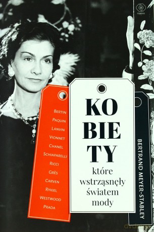 Kobiety Które Wstrząsnęły Światem Mody Tw - Bertrand Meyer-Stabley [KSIĄŻKA]