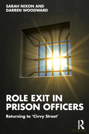 Role Exit in Prison Officers: Returning to 'Civvy Street' - Sarah Nixon [KSIĄŻKA]