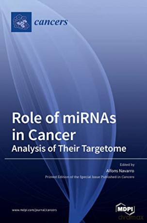 Role of miRNAs in Cancer: Analysis of Their Targetome - Alfons Navarro [KSIĄŻKA]