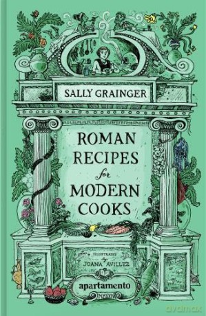 Roman Recipes for Modern Cooks - Sally Grainger [KSIĄŻKA]