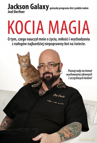 Kocia Magia Tw - Jackson Galaxy,Joel Derfner [KSIĄŻKA]