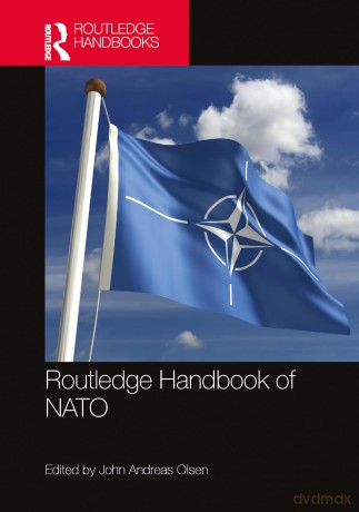 Routledge Handbook of NATO - John Andreas Olsen [KSIĄŻKA]