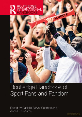 Routledge Handbook of Sport Fans and Fandom (Routledge International Handbooks) - Danielle Sarver Coombs [KSIĄŻKA]
