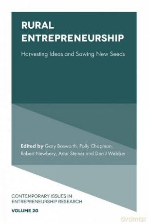Rural Entrepreneurship: Harvesting Ideas and Sowing New Seeds: 20 (Contemporary Issues in Entrepreneurship Research, 20) - Gary Bosworth [KSIĄŻKA]