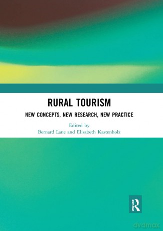 Rural Tourism: New Concepts, New Research, New Practice - Bernard Lane [KSIĄŻKA]