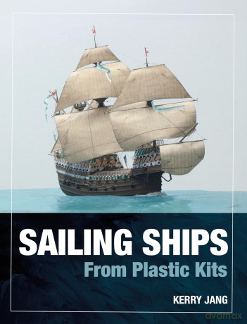 Sailing Ships from Plastic Kits - Kerry Jang [KSIĄŻKA]