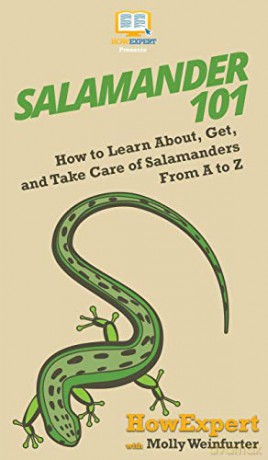 Salamander 101: How to Learn About, Get, and Take Care of Salamanders From A to Z - Howexpert [KSIĄŻKA]