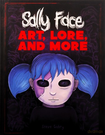 Sally Face: Art, Lore, and More - Steve Gabry [KSIĄŻKA]