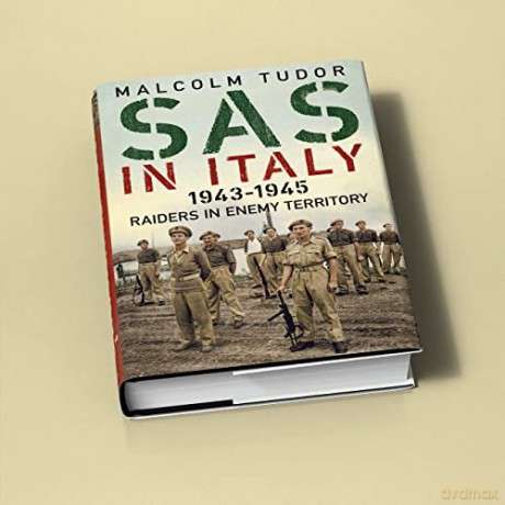 SAS in Italy 1943-1945: Raiders in Enemy Territory - Malcolm Tudor [KSIĄŻKA]
