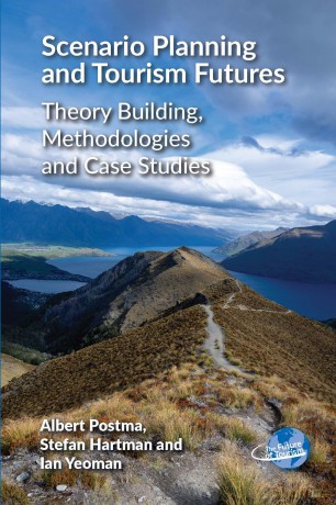 Scenario Planning and Tourism Futures: Theory Building, Methodologies and Case Studies: 10 (The Future of Tourism) - Albert Postma [KSIĄŻKA]