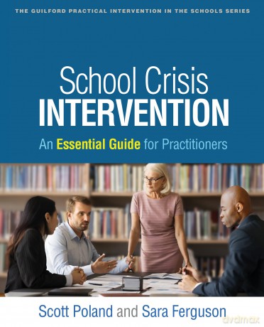 School Crisis Intervention: An Essential Guide for Practitioners (The Guilford Practical Intervention in the Schools Series) - Scott Poland [KSIĄŻKA]